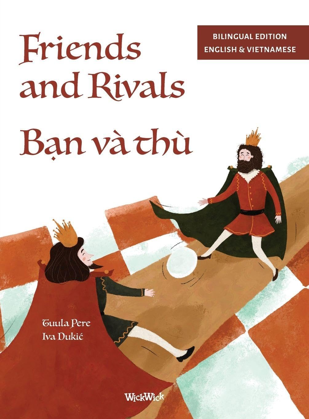 Friends and Rivals / Bạn và thù: Bilingual English-Vietnamese Edition of Friends and Rivals