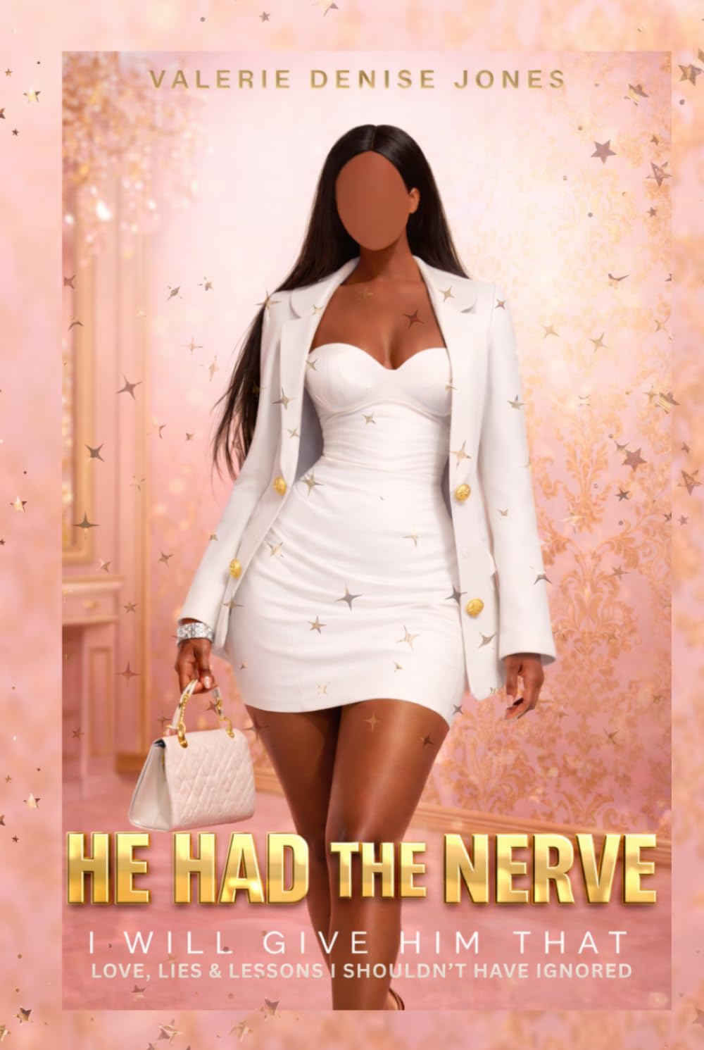 He Had The Nerve: Love, Lies and Lessons I Should Not Have Ignored