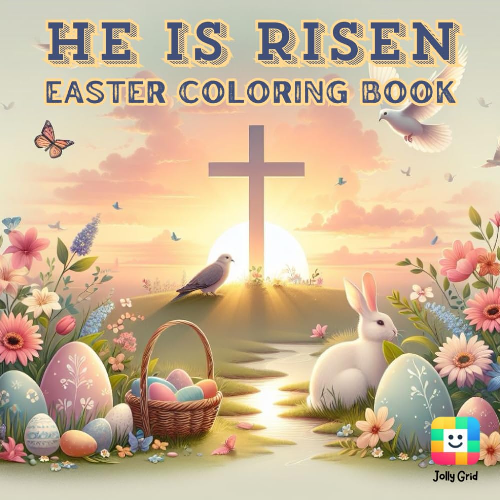He Is Risen: Easter Christian Coloring Book for kids, teenagers, adults and seniors | 8.5 x 8.5 in | 40 illustrations | The story of Jesus Resurrect from Jolly Gridion |
