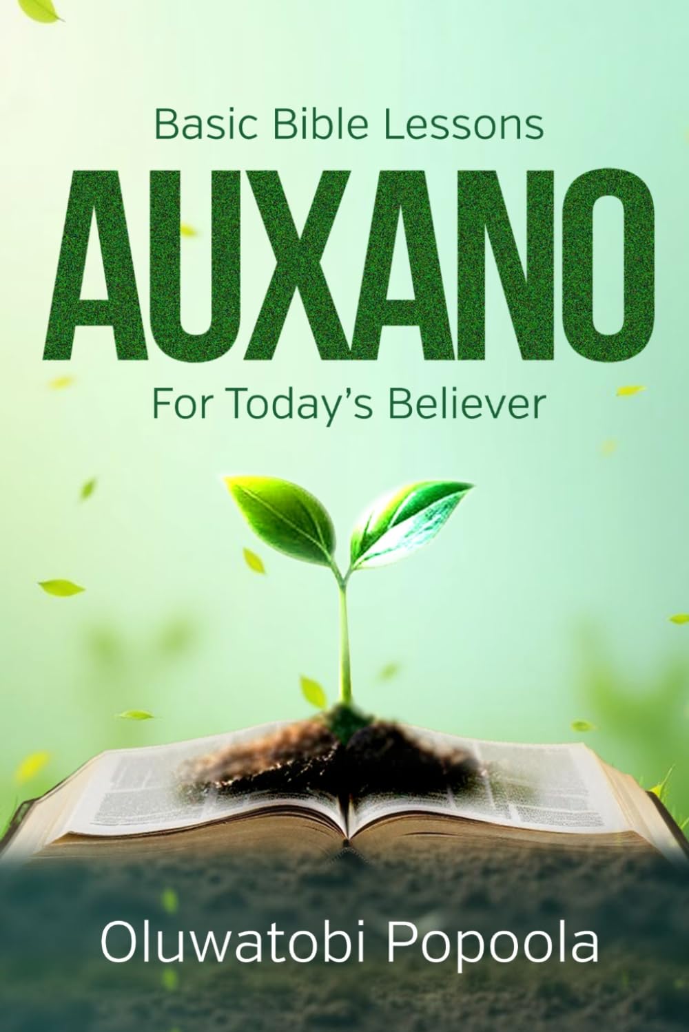 AUXANO: Basic Bible Lessons For Today's Believer