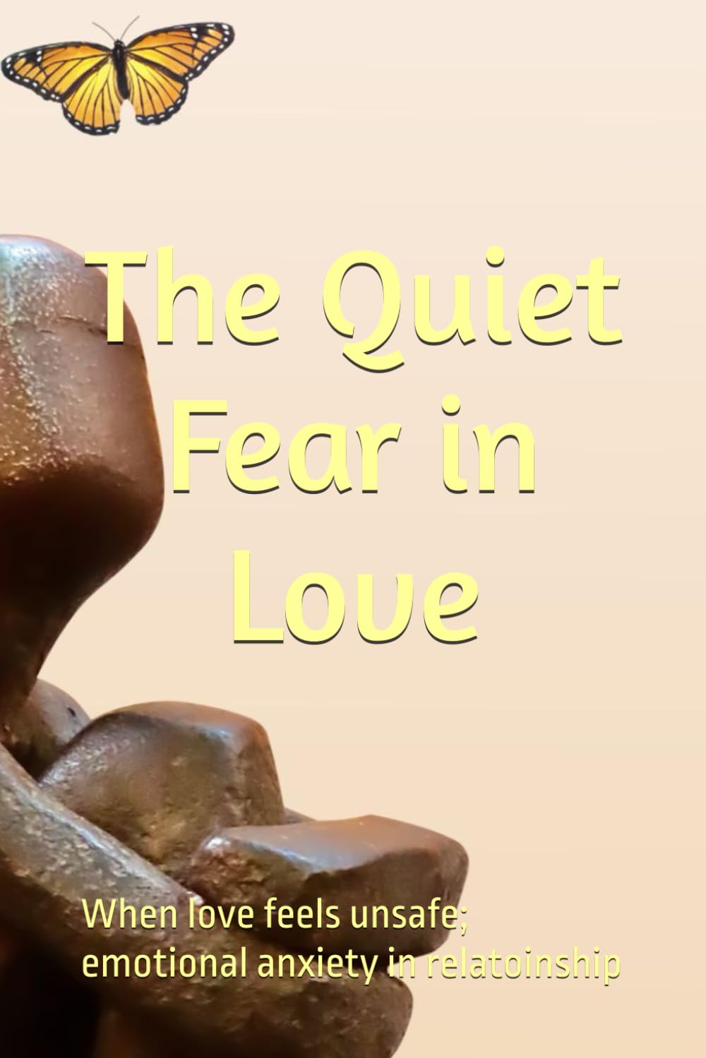 The Quiet Fear in Love: When love feels unsafe; emotional anxiety in relatoinship
