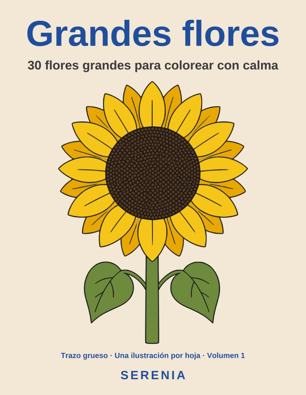 Grandes flores: 30 flores grandes para colorear con calma | Trazo grueso y formas amplias | Una ilustración por hoja con el reverso en blanco
