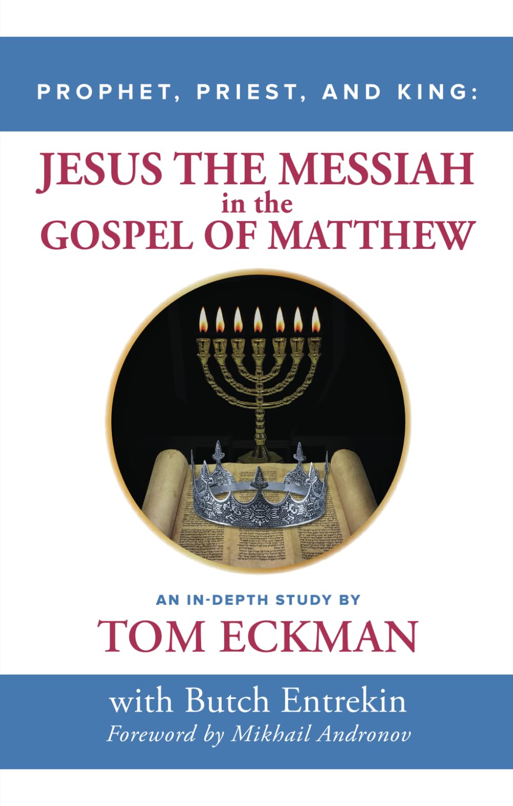 Prophet, Priest and King: Jesus the Messiah in the Gospel of Matthew