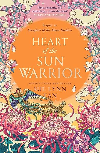 Heart of the Sun Warrior: The SUNDAY TIMES bestselling sequel to the epic DAUGHTER OF THE MOON GODDESS (The Celestial Kingdom Duology, Book 2) (English Edition)