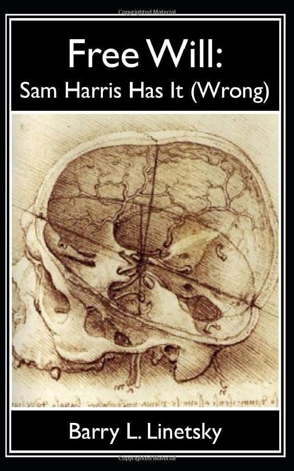 Free Will: Sam Harris Has It (Wrong)