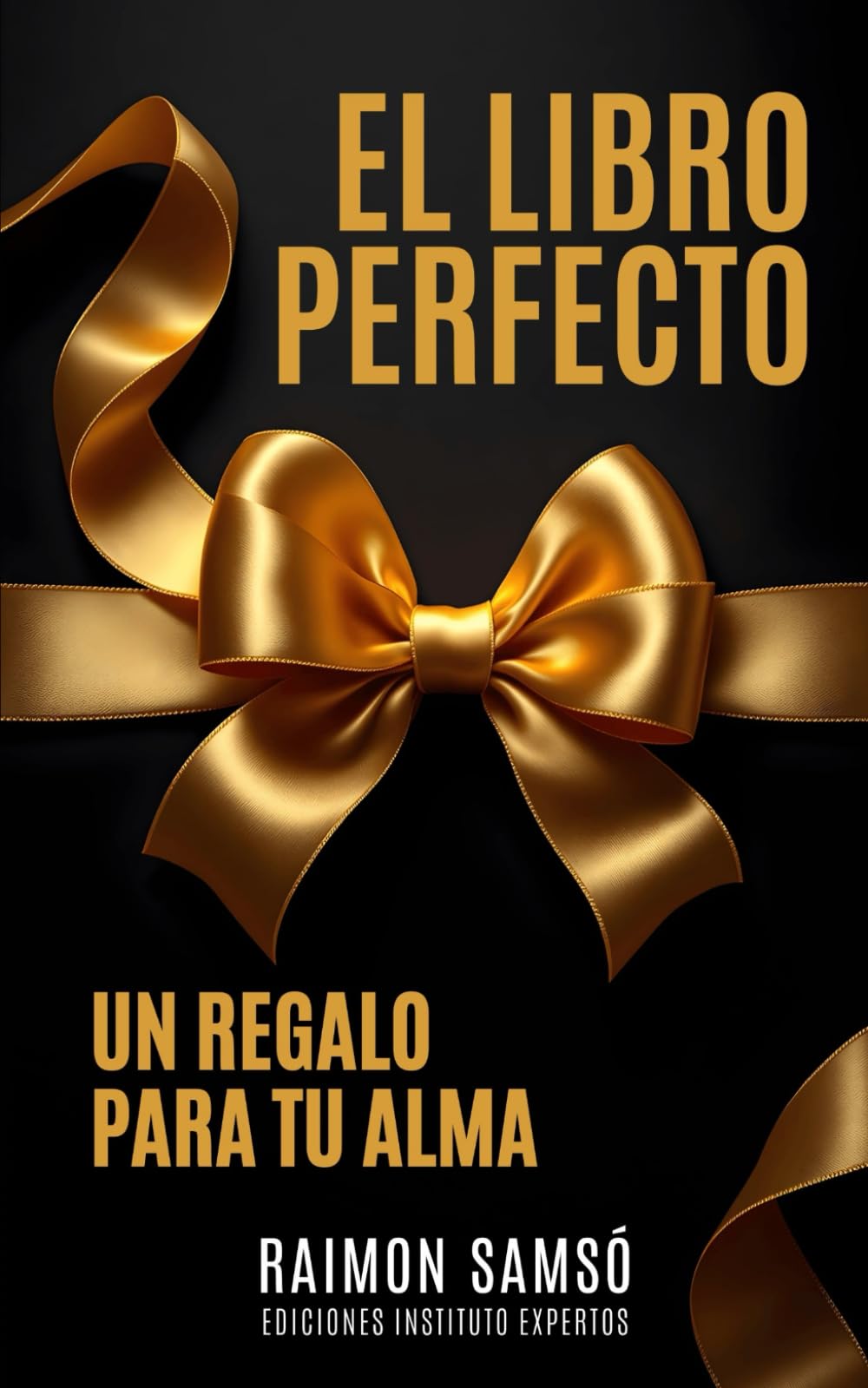 El Libro Perfecto: Un regalo para tu alma (Desarrollo Personal y Autoayuda)