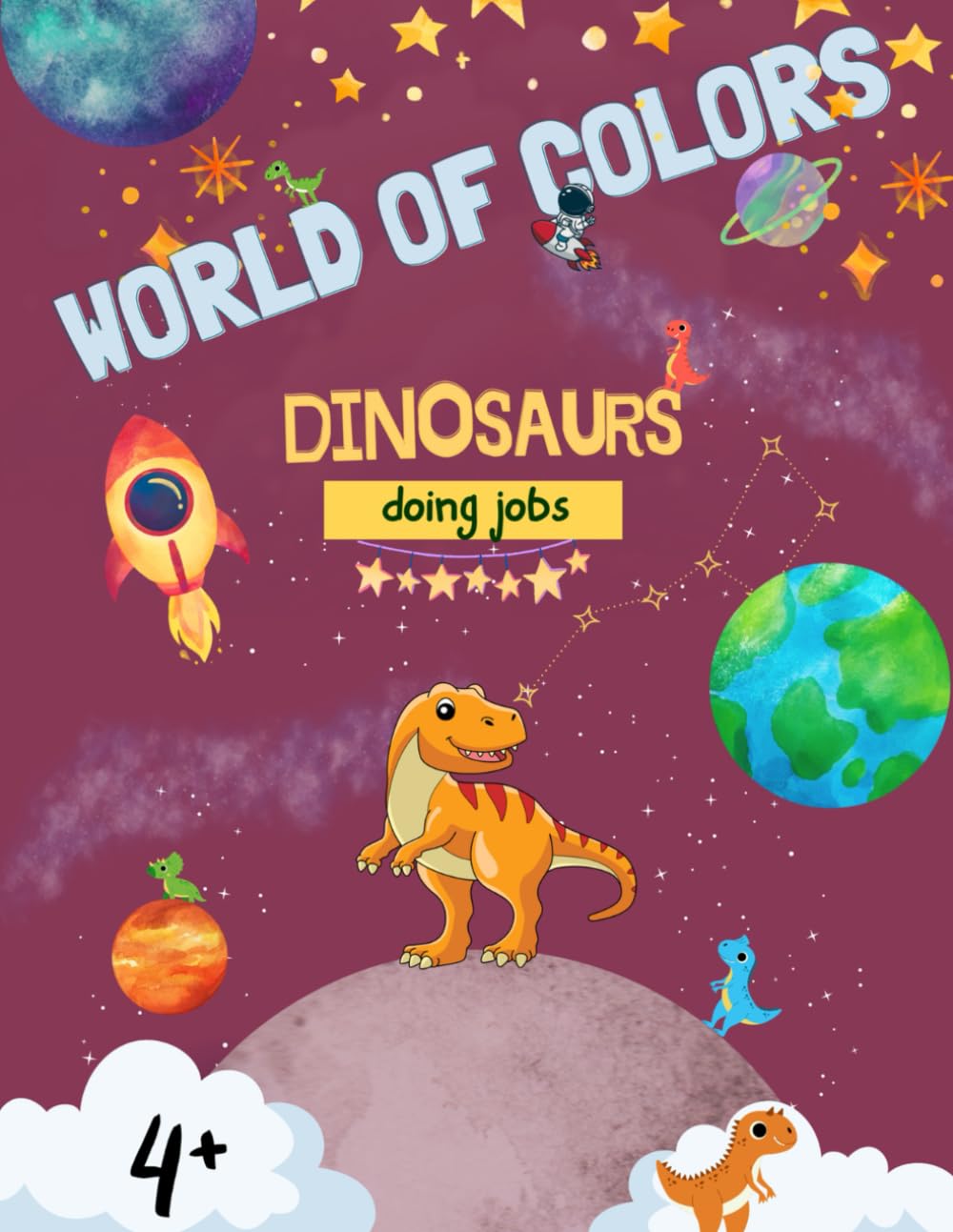 World of Colors: Dinsaurs Doing Job Coloring Book for Ages 4+ (World of Colours :Cute Dinosaur Coloring Book)