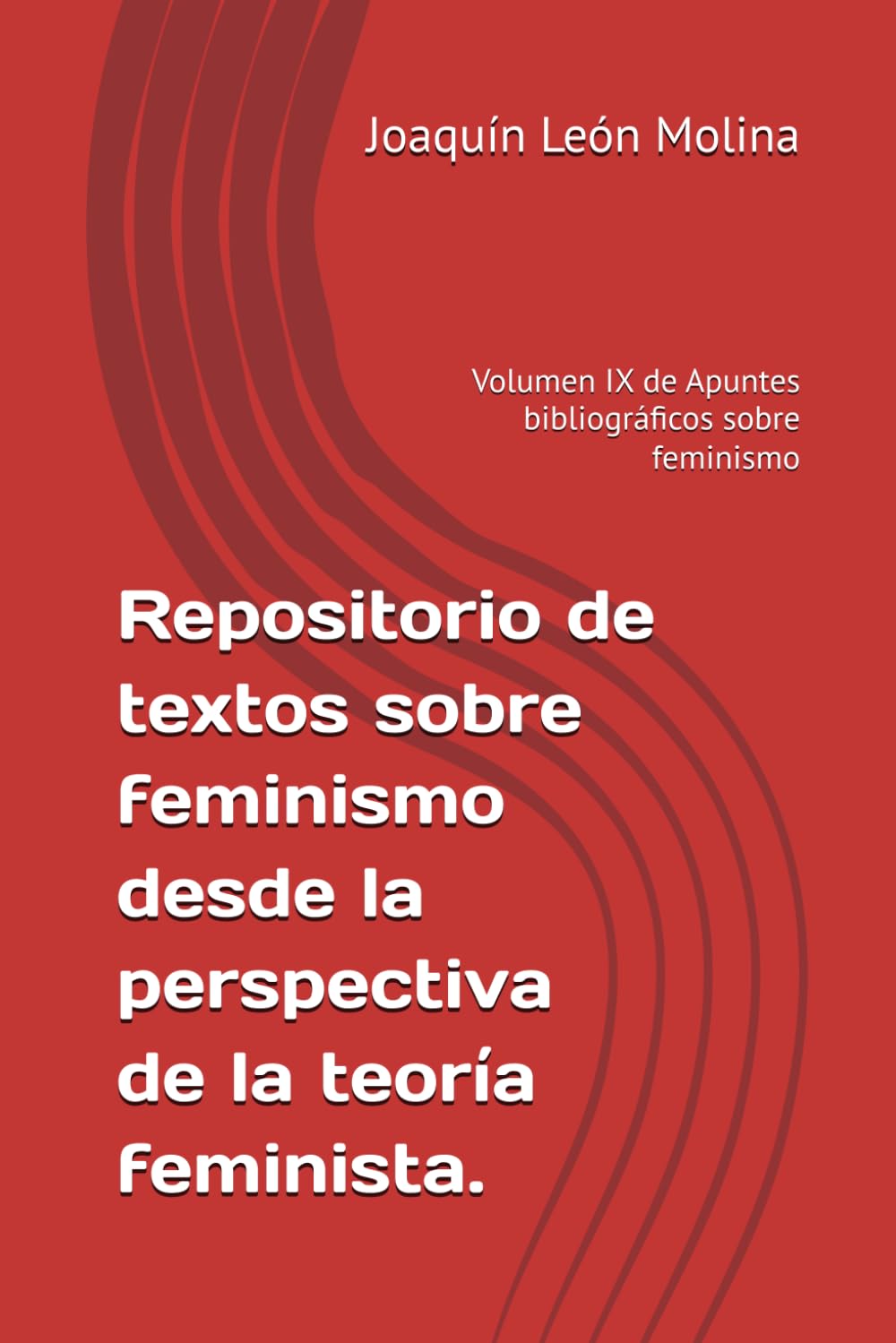 Repositorio de textos sobre feminismo desde la perspectiva de la teoría feminista.: Volumen IX de Apuntes bibliográficos sobre feminismo