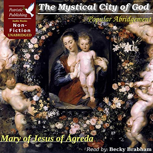 The Mystical City of God: Popular Abridgement by Ven. Mary of Agreda episode artwork