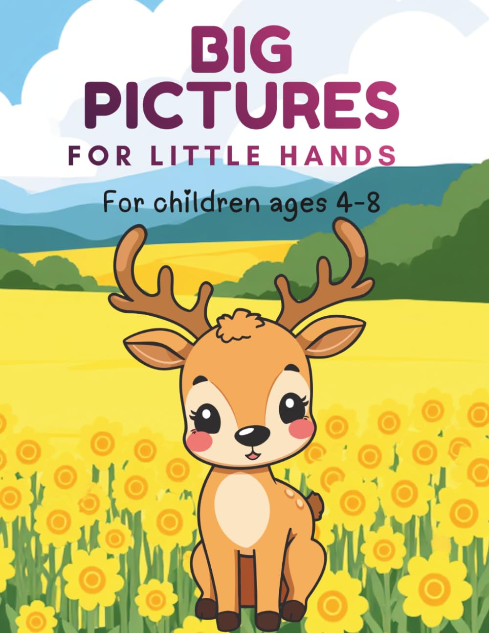 BIG PICTURES FOR LITTLE HANDS: FOR CHILDREN AGES 4-8