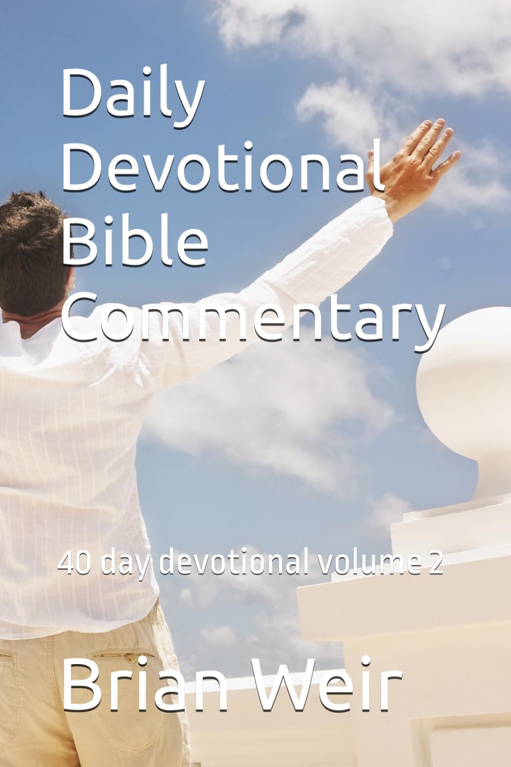 Daily Devotional Bible Commentary: 40 day devotional volume 2