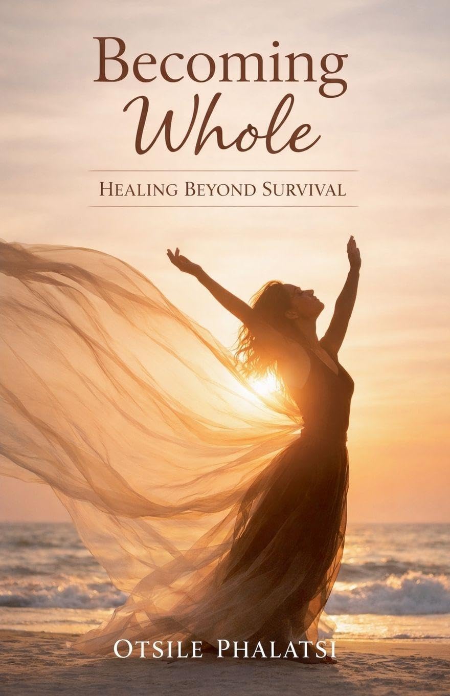 Becoming Whole - Healing Beyond Survival: 1 (Emotional Healing and Restoration)
