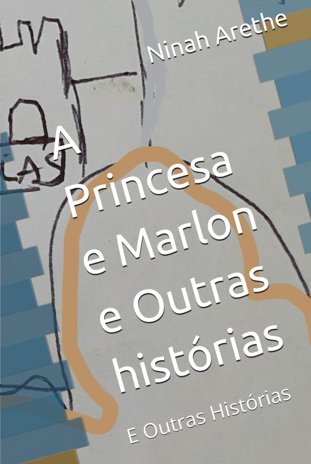 A Princesa e Marlon e Outras histórias: E Outras Histórias