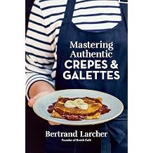 Mastering Authentic Crepes and Galettes