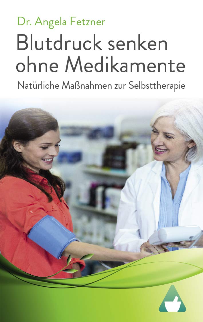 Blutdruck senken ohne Medikamente – Natürliche Maßnahmen zur Selbsttherapie (German Edition)