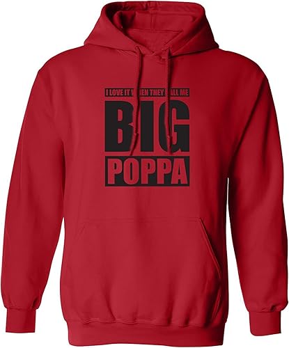 Sudadera con capucha para adultos con texto "I Love It... Call Me Big Poppa"