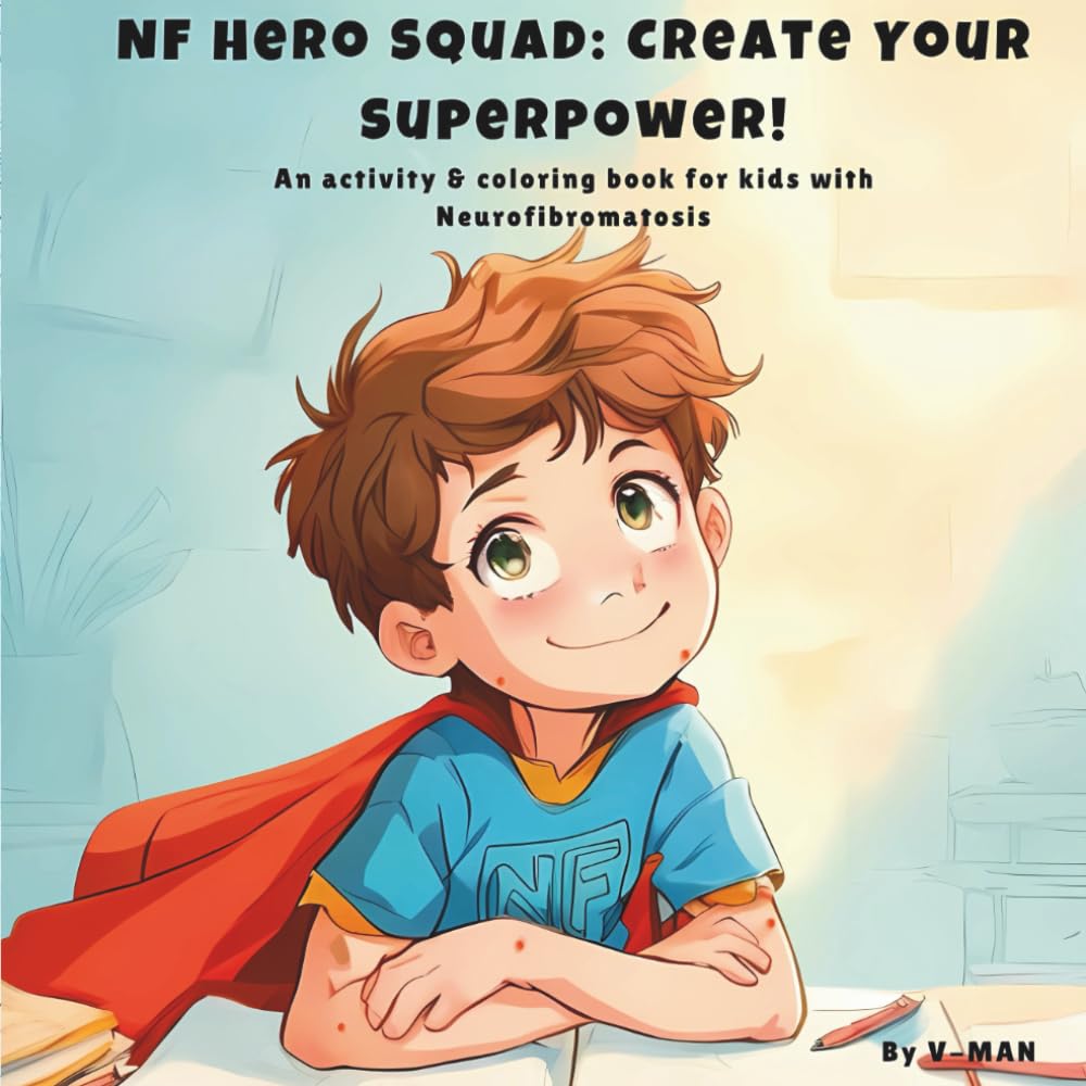 NF Hero Squad: Create Your Superpower!: An activity & coloring book for kids with Neurofibromatosis