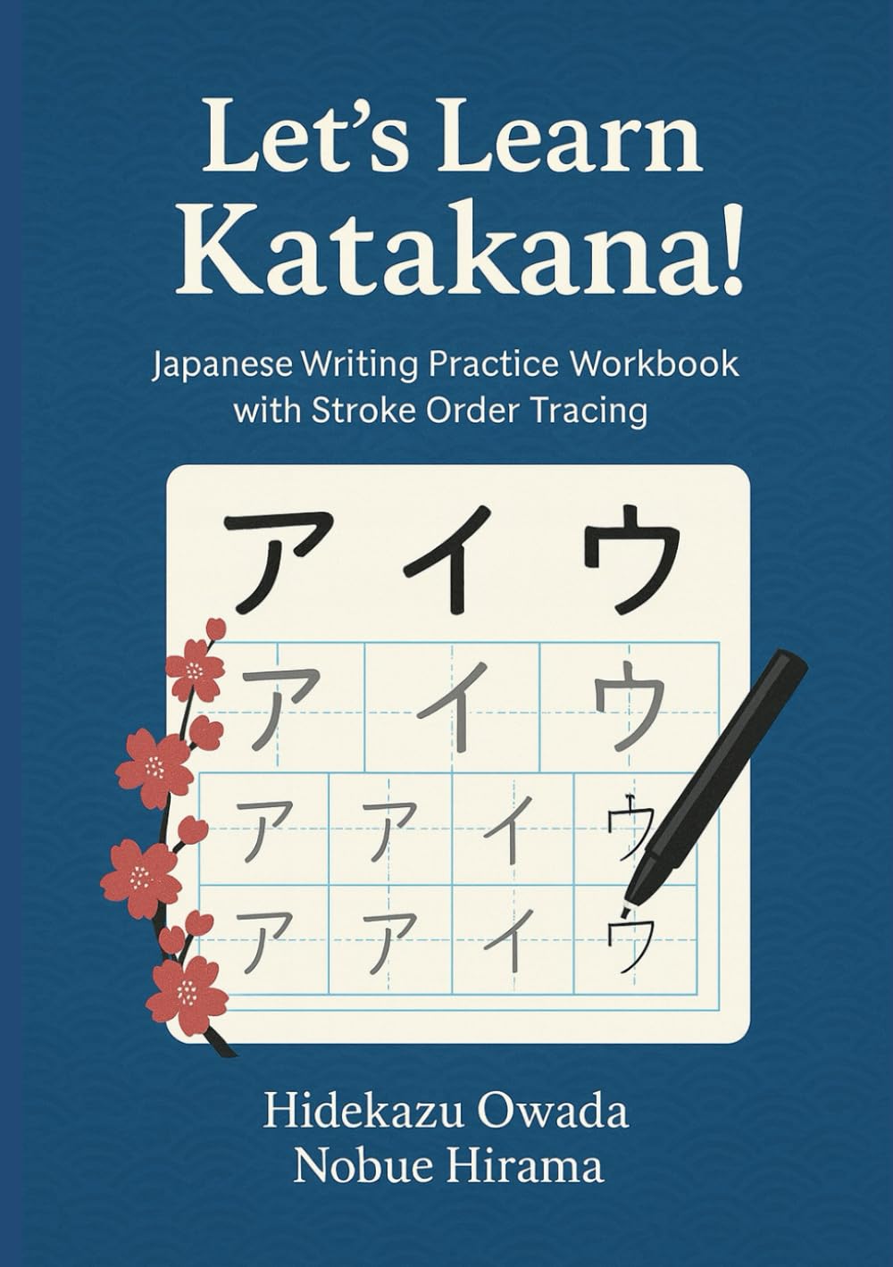 Let's Learn Katakana!: A Japanese Writing Practice Workbook with Stroke Order Tracing