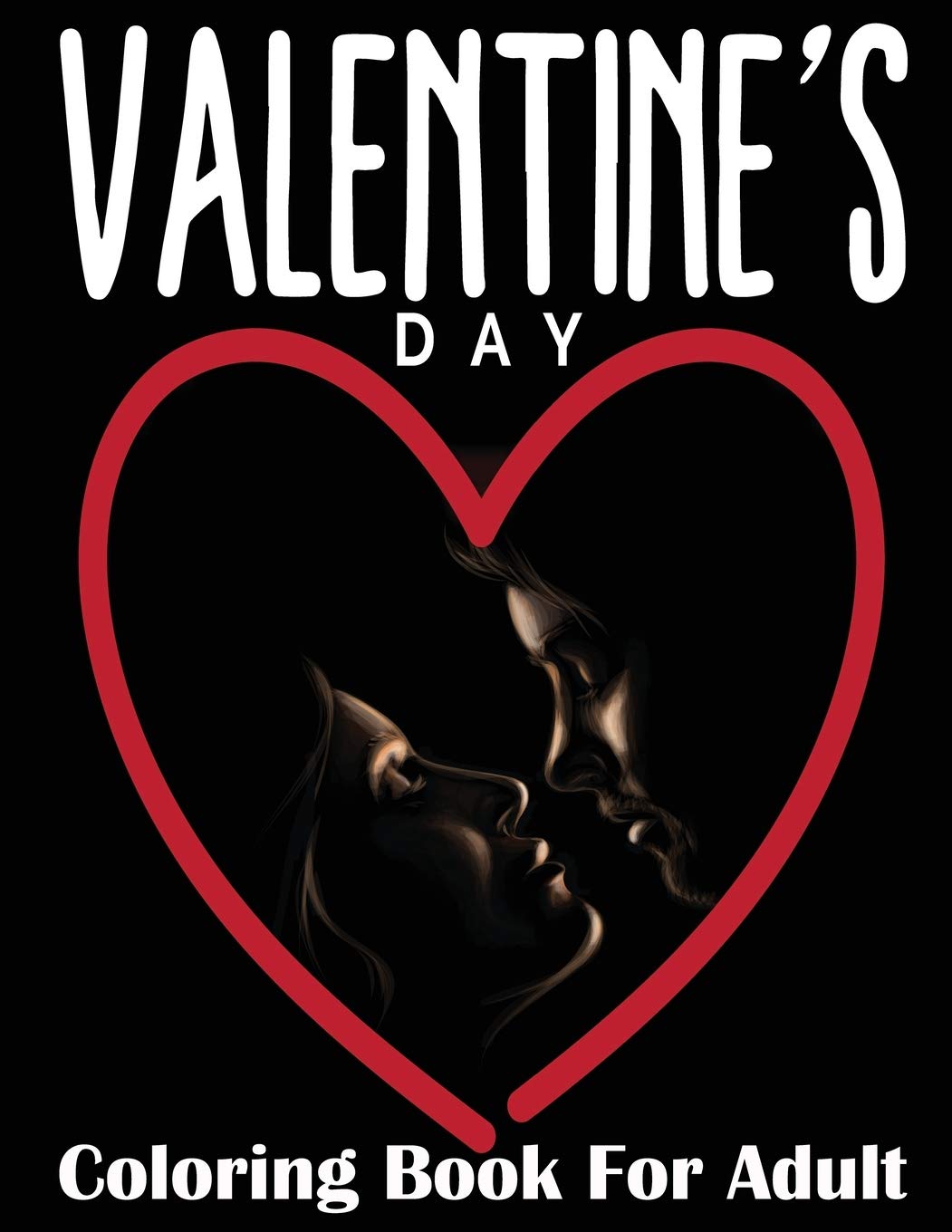 Valentine's Day Coloring Book for Adults: Stress Relieving Designs Animals, Mandalas, Flowers And So Much More