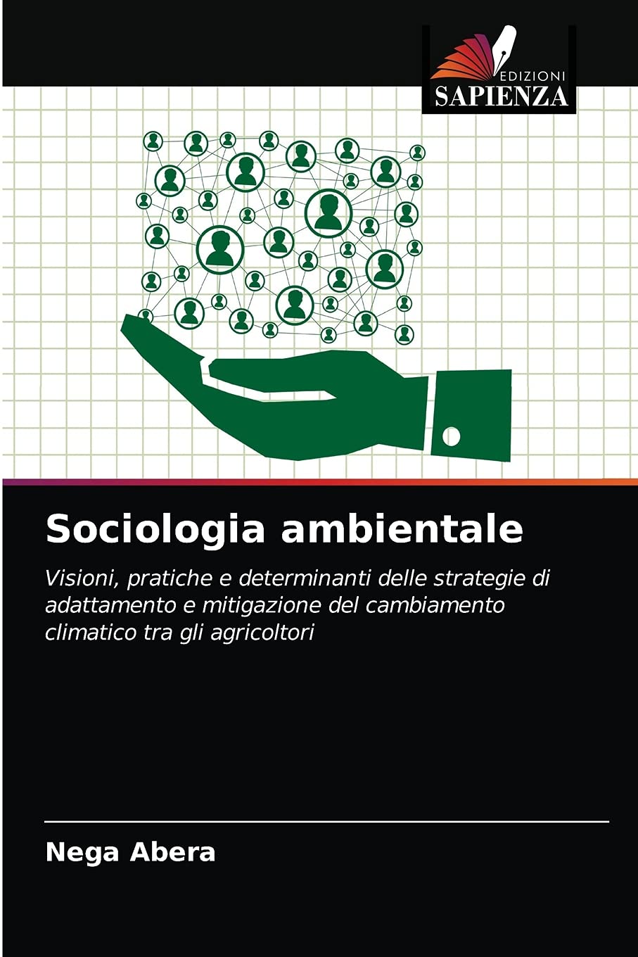 Sociologia ambientale: Visioni, pratiche e determinanti delle strategie di adattamento e mitigazione del cambiamento climatico tra gli agricoltori