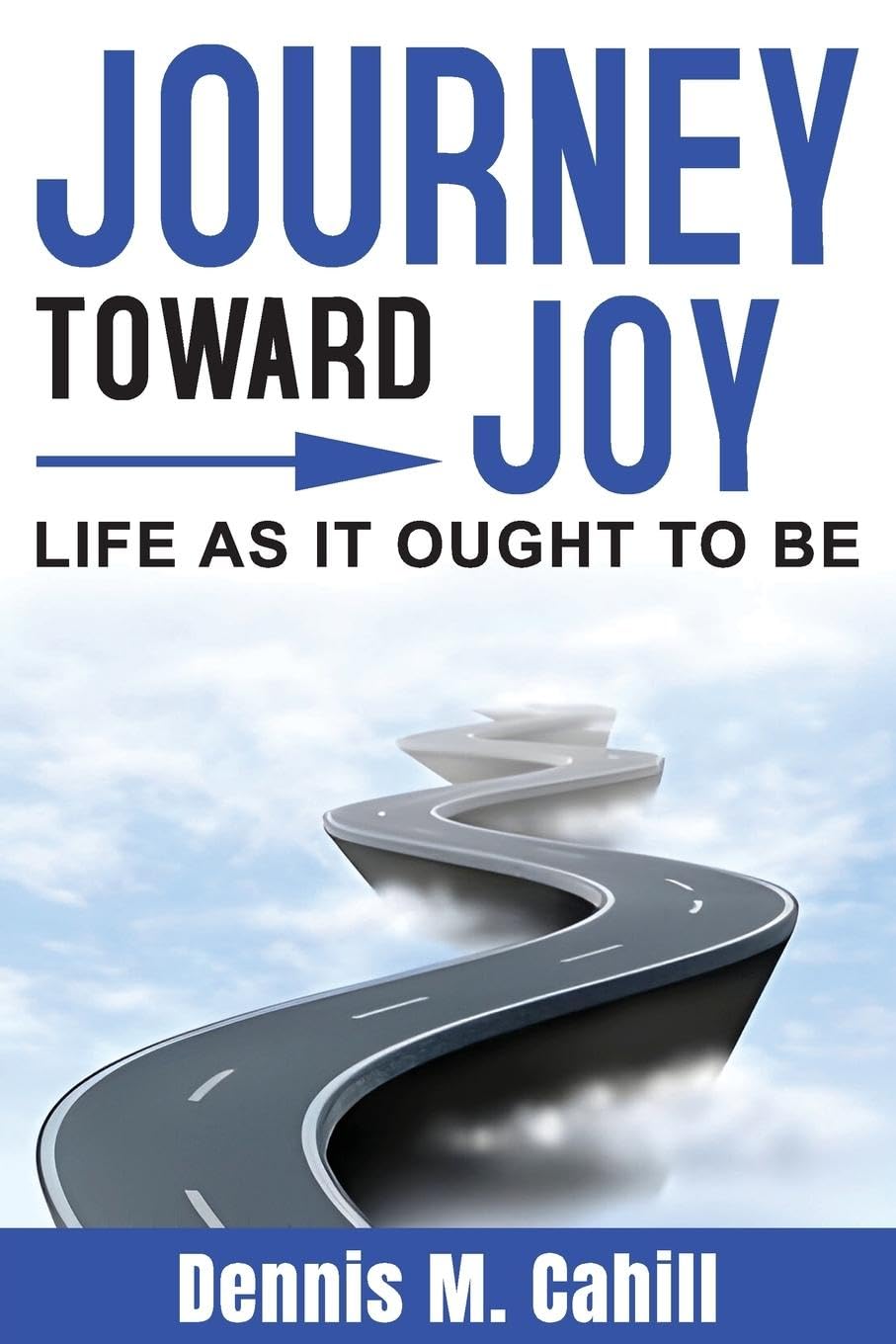 Journey Toward Joy: Life As It Ought to Be
