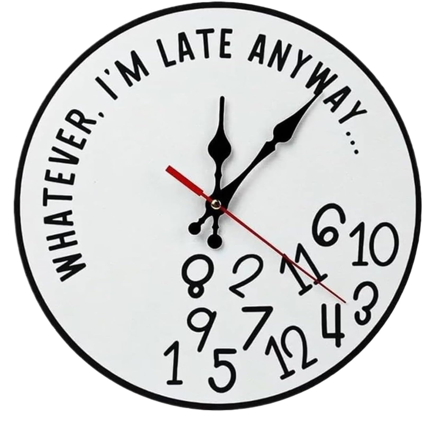 QAZWZG Whatever I'm Late Anyway Wall Clock Whatever I'm Late Anyway Wall Clock, Funny Sarcastic Large Unique Walls Watch(30 * 30cm)