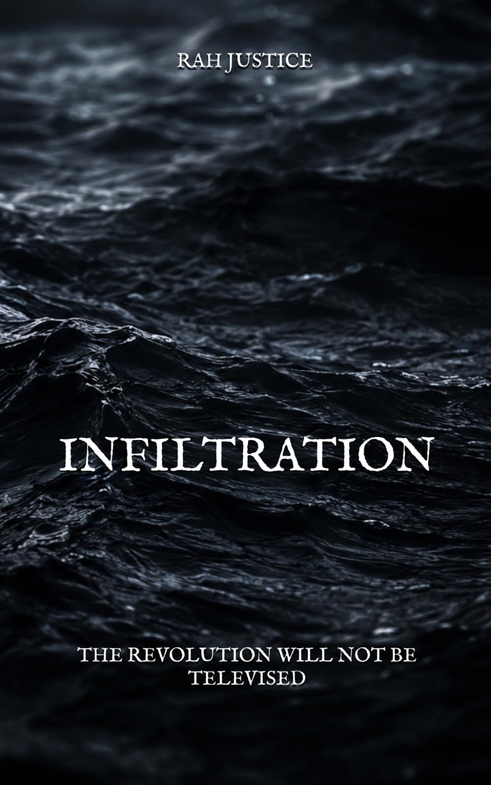 Infiltration: the revolution will not be televised