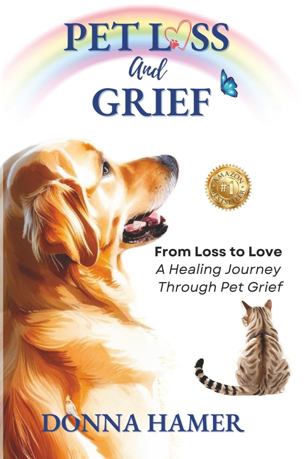 Pet Loss and Grief: From Loss to Love - The Healing Journey Through Pet Grief