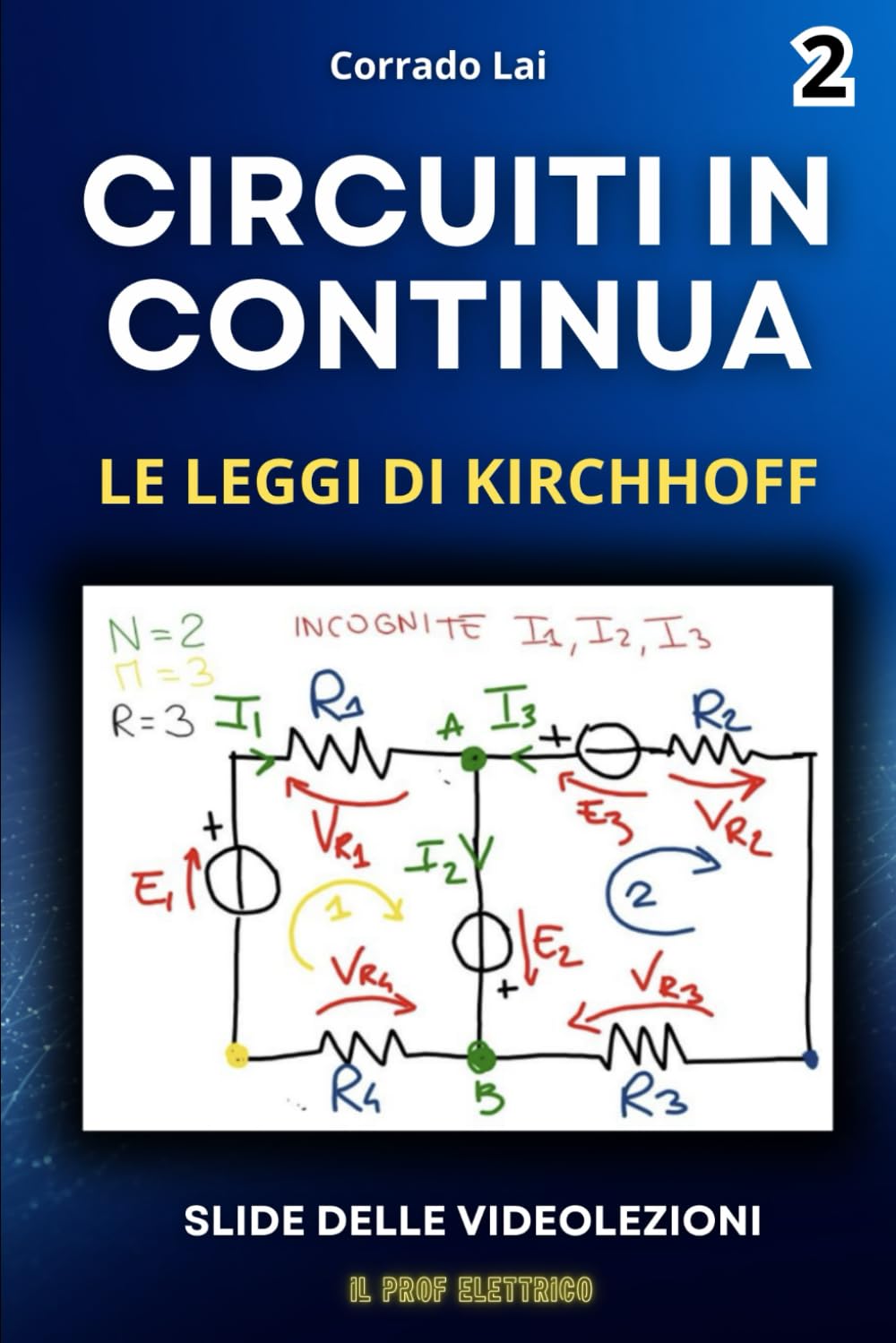 2-Circuiti in continua-le leggi di Kirchhoff: slide delle videolezioni