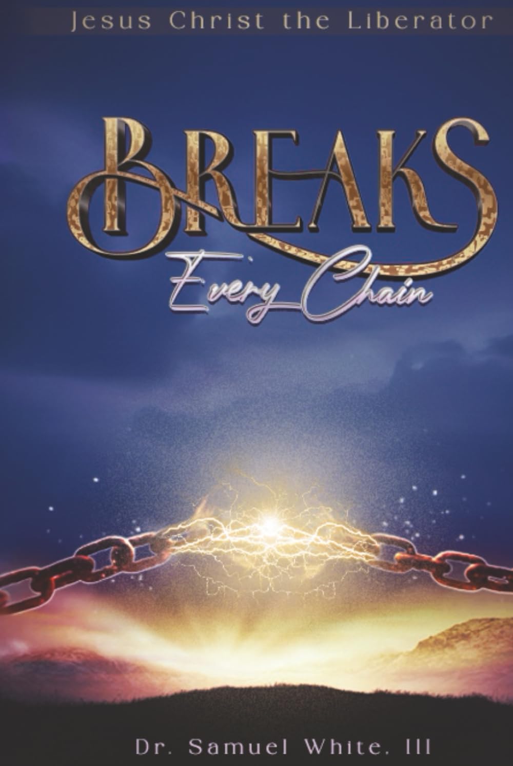 Breaks Every Chain