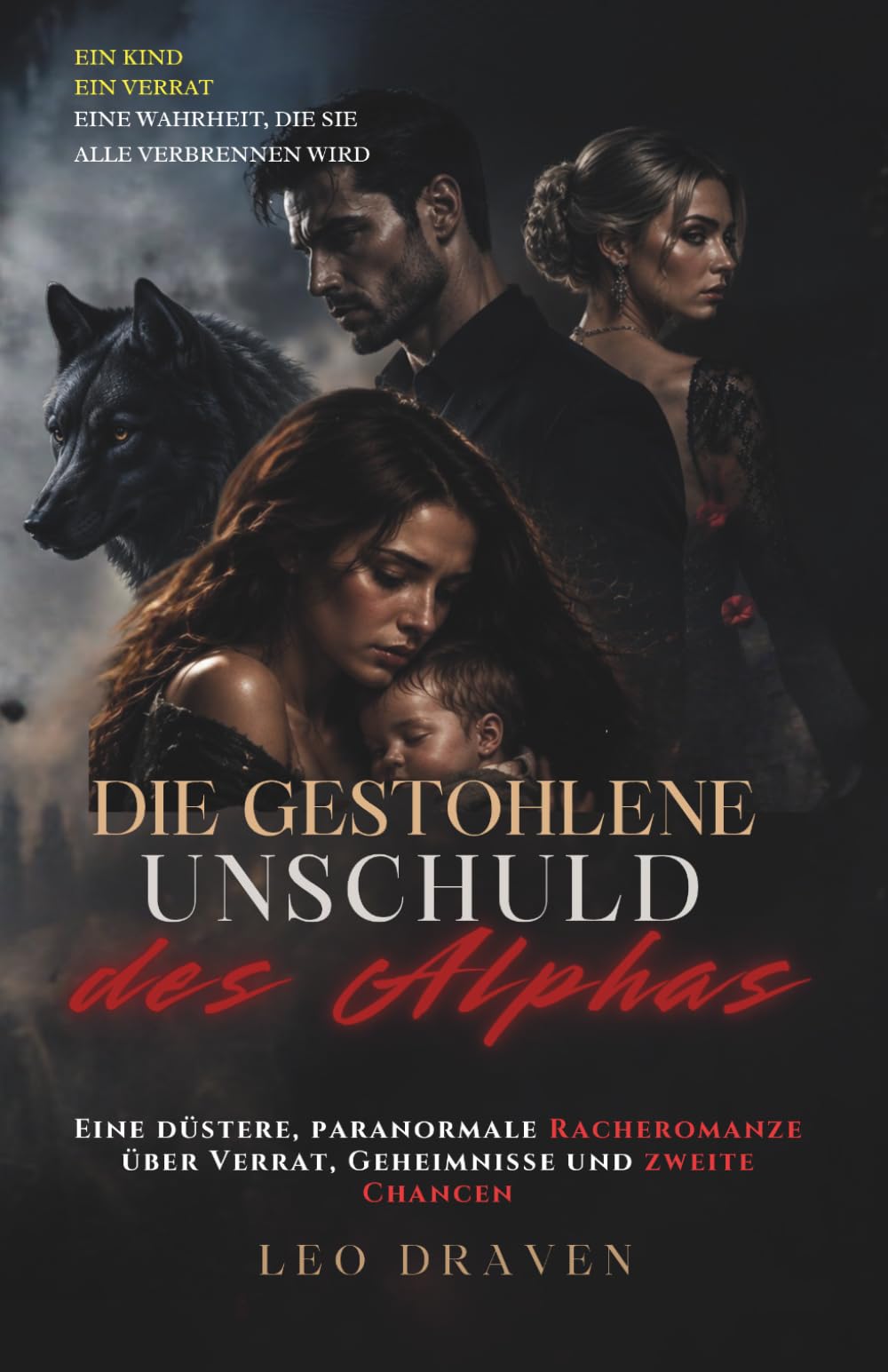 Die gestohlene Unschuld des Alphas: Eine düstere, paranormale Racheromanze über Verrat, Geheimnisse und zweite Chancen