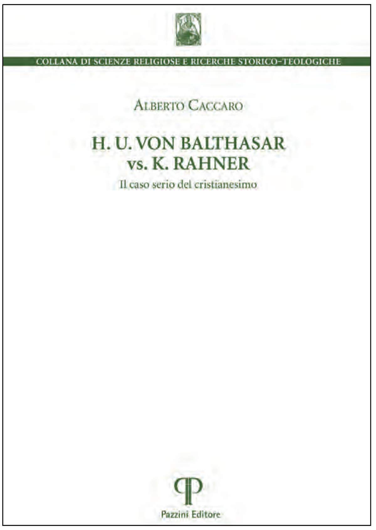 H.U. Von Balthasar Vs. K. Rahner. Il "Caso Serio" Del Cristianesimo - 4