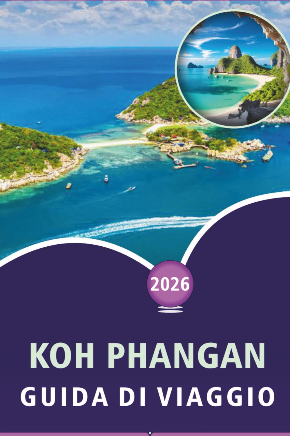 KOH PHANGAN GUIDA DI VIAGGIO 2026: Esplora spiagge mozzafiato, attrazioni, scena spirituale, cucina locale, mappe, vita notturna, avventure all'aperto ... nelle Isole del Golfo thailandesi.