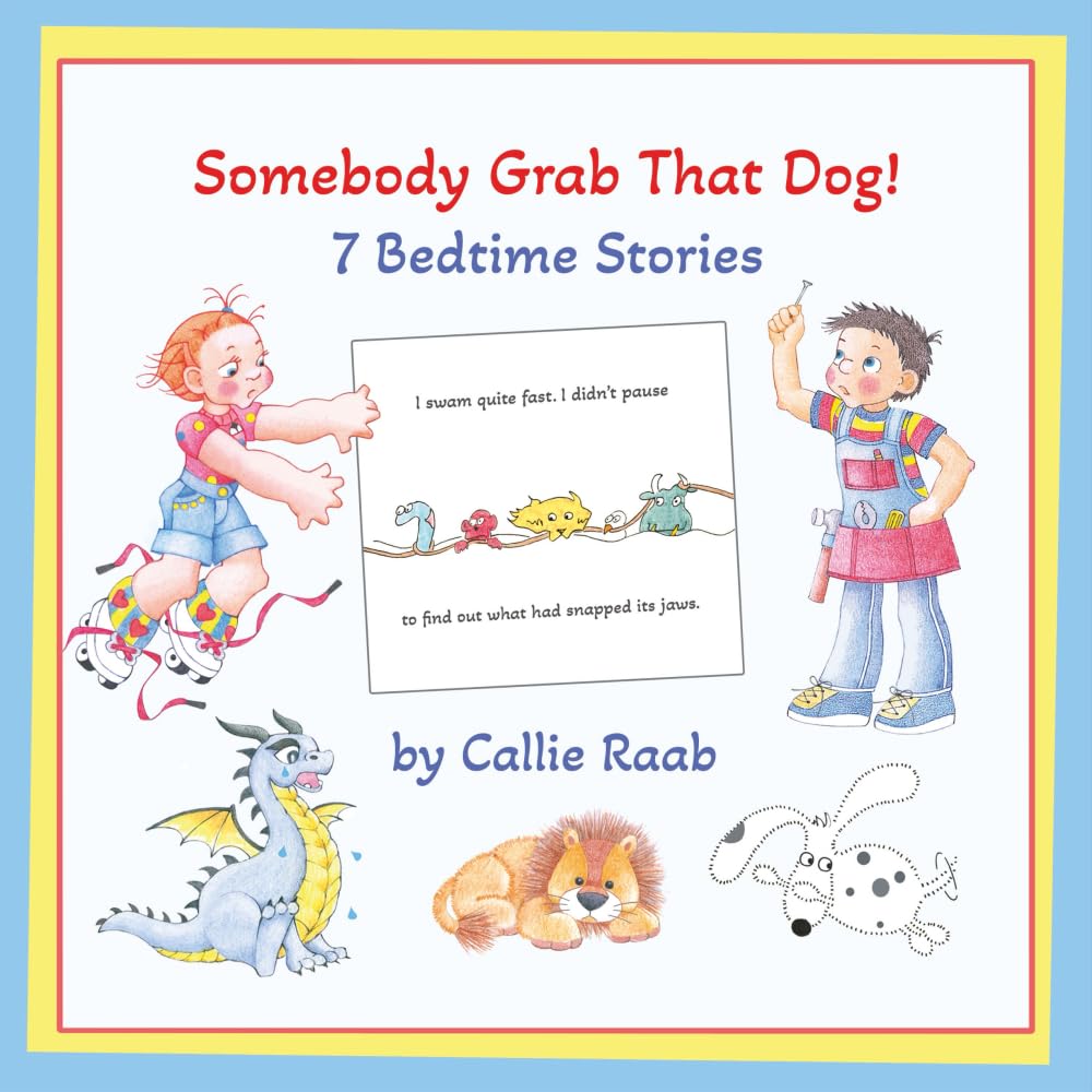 Somebody Grab That Dog!: 7 Bedtime Stories