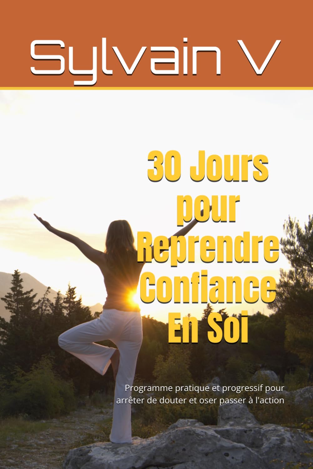 30 Jours pour Reprendre Confiance En Soi: Programme pratique et progressif pour arrêter de douter et oser passer à l'action