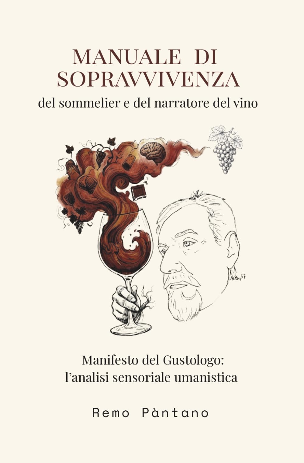 MANUALE DI SOPRAVVIVENZA del Sommelier e del Narratore del Vino: Manifesto del Gustologo: l'Analisi Sensoriale Umanistica