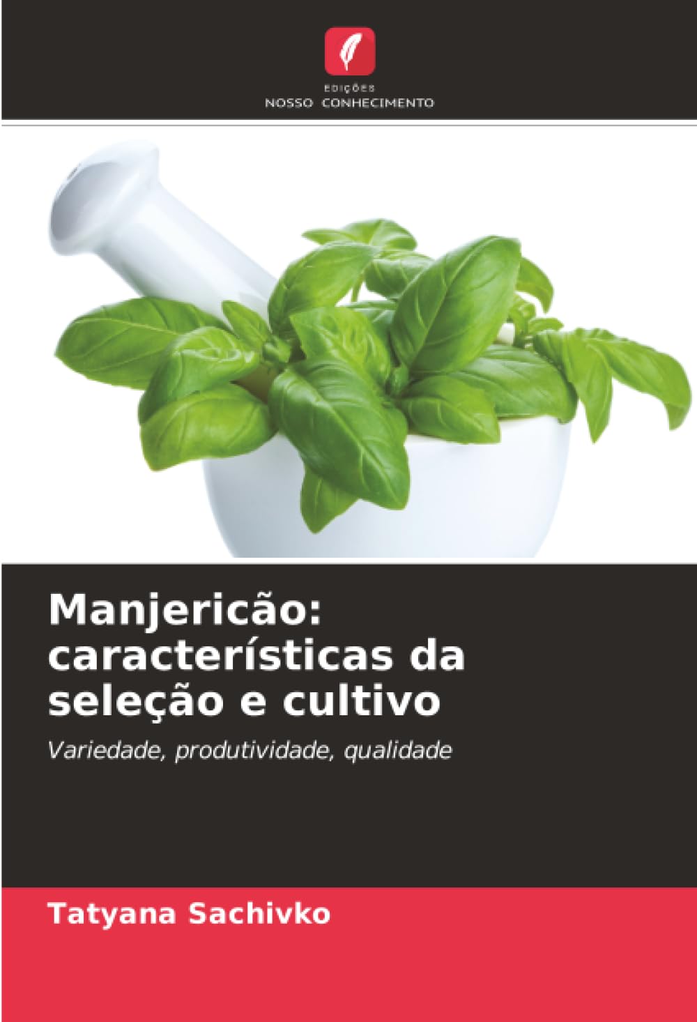 Manjericão: características da seleção e cultivo: Variedade, produtividade, qualidade