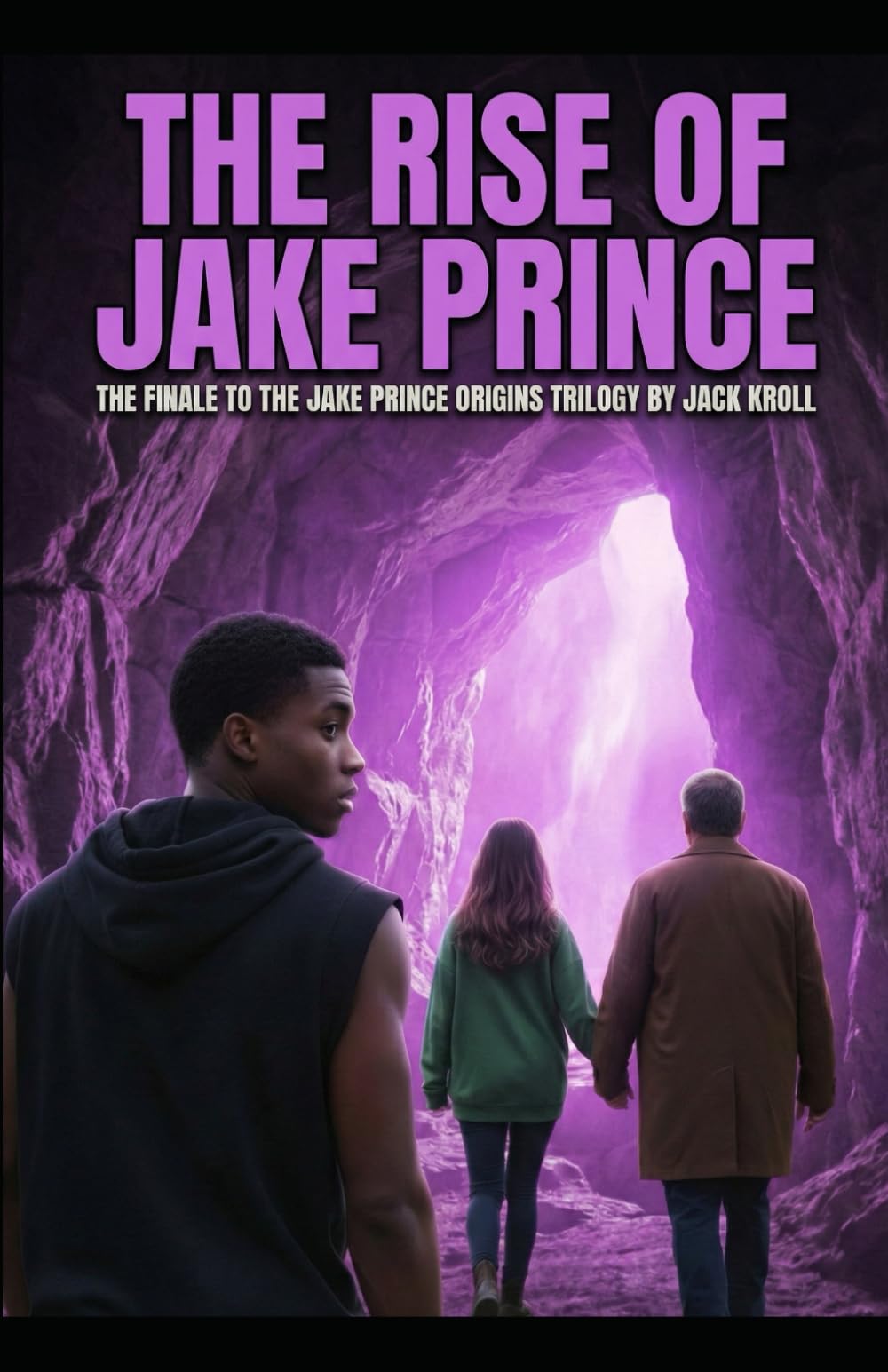 The Rise Of Jake Prince: The Finale To The Jake Prince Origins Trilogy