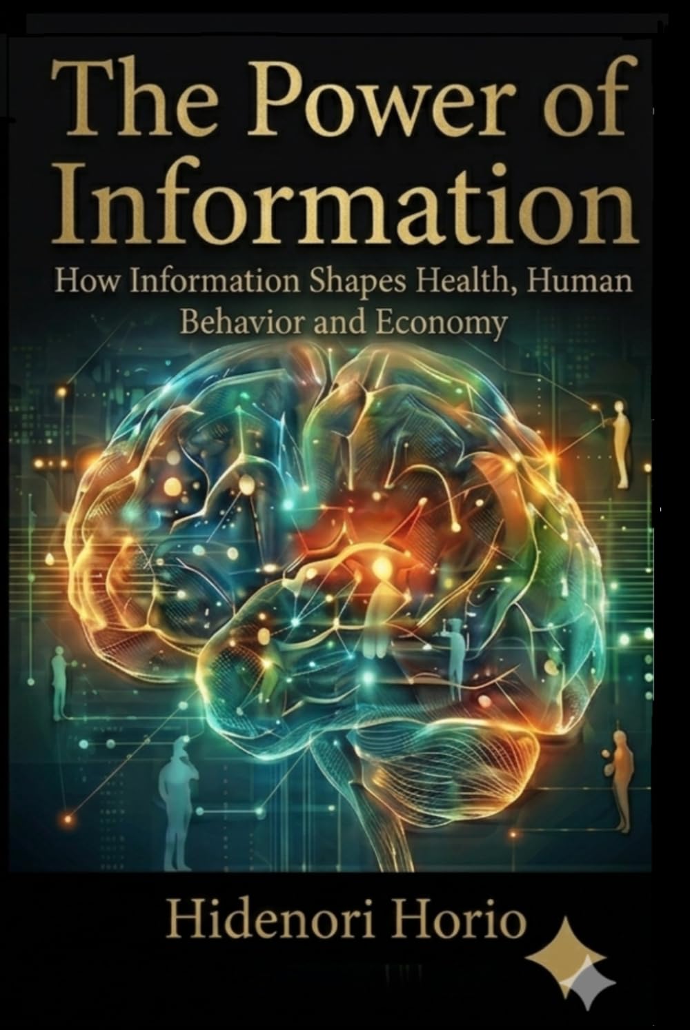 The Power of Information: How Information Shapes Health, Human Behavior and Economy