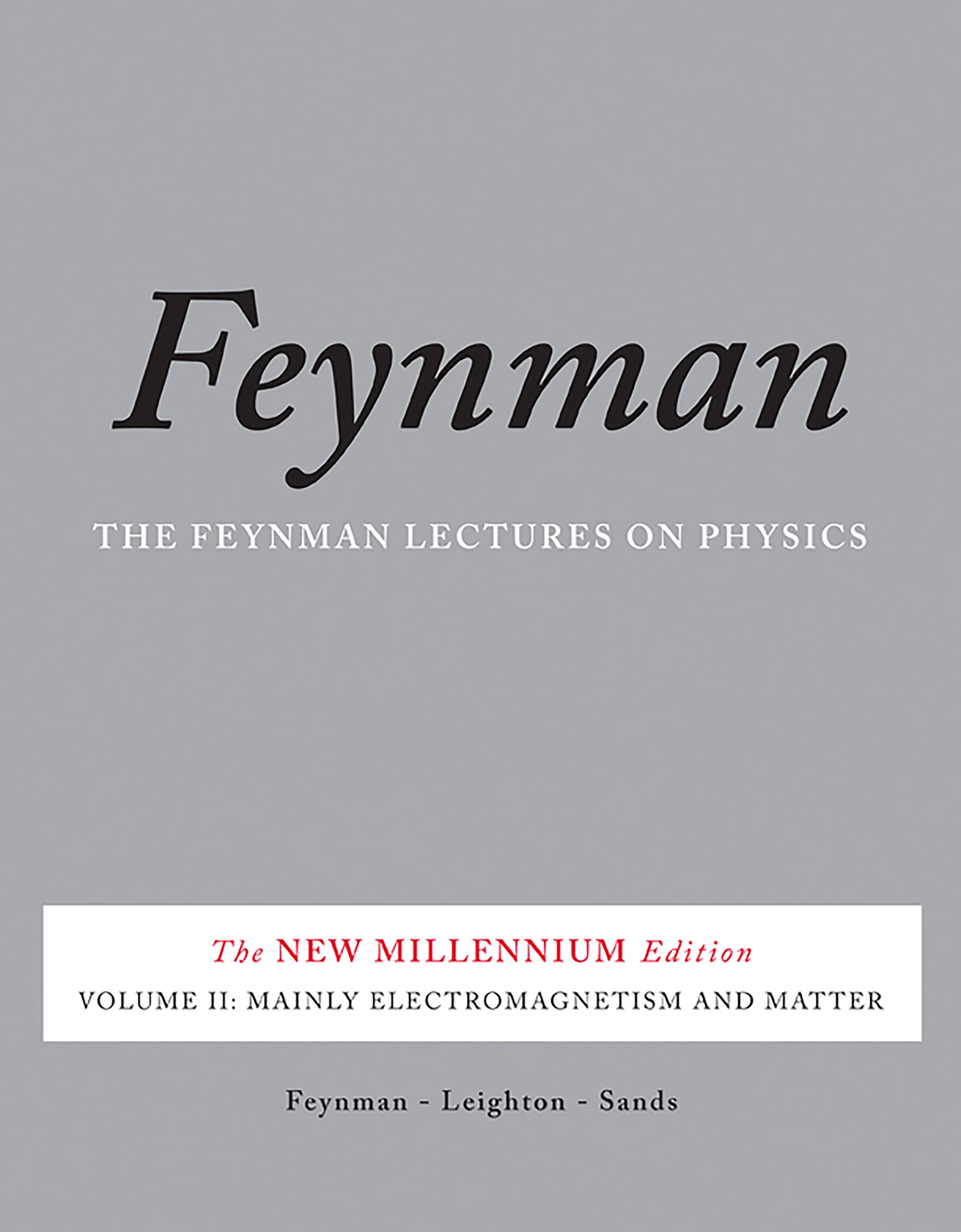 Feynman Lectures on Physics, Vol. II: The New Millennium Edition: Mainly Electromagnetism and Matter