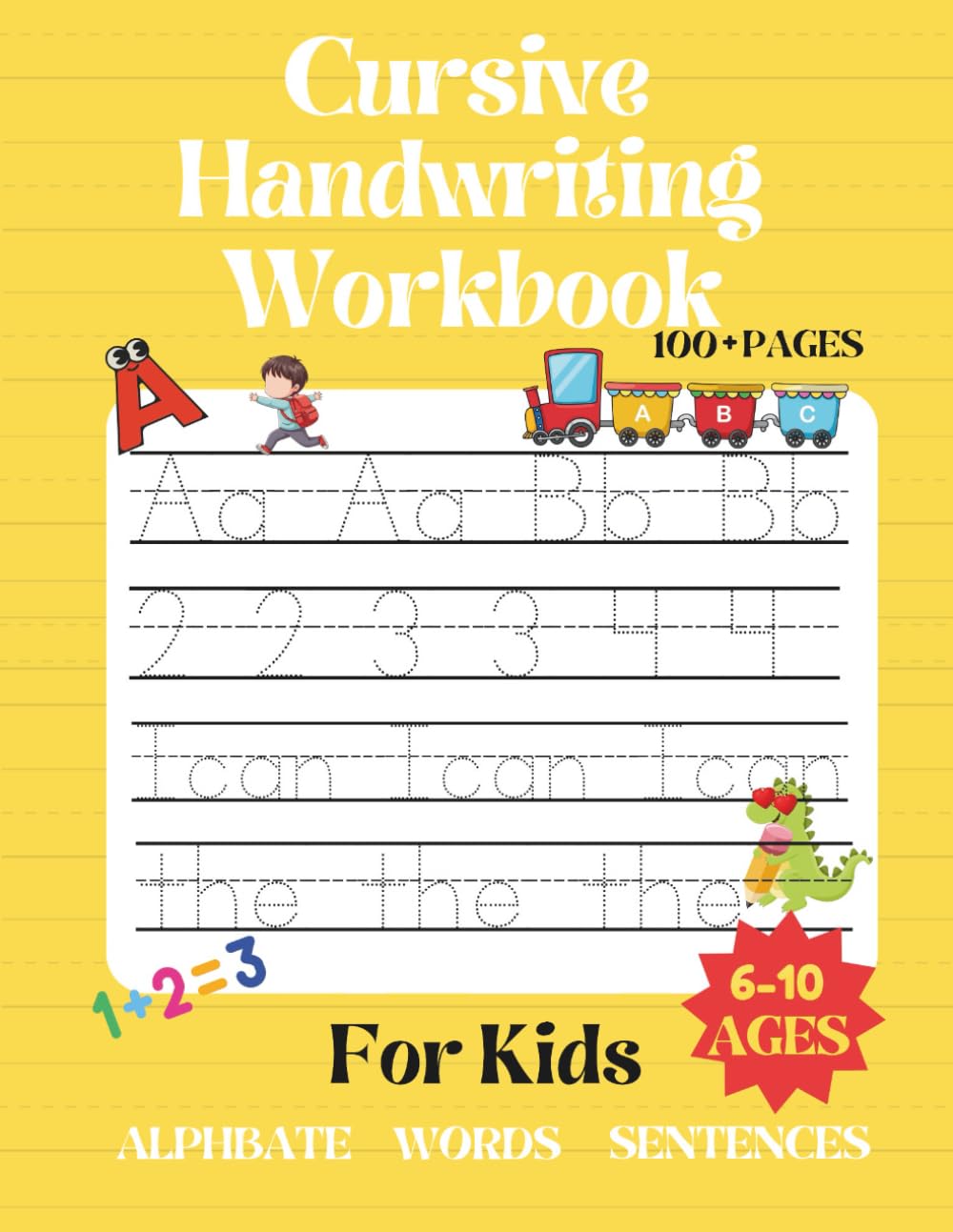 Cursive Handwriting Workbook for Kids Ages 6–10:Alphabet, Words, Sentences & Numbers.: This beginner-friendly workbook helps children master cursive ... step — starting from individual letters, movi