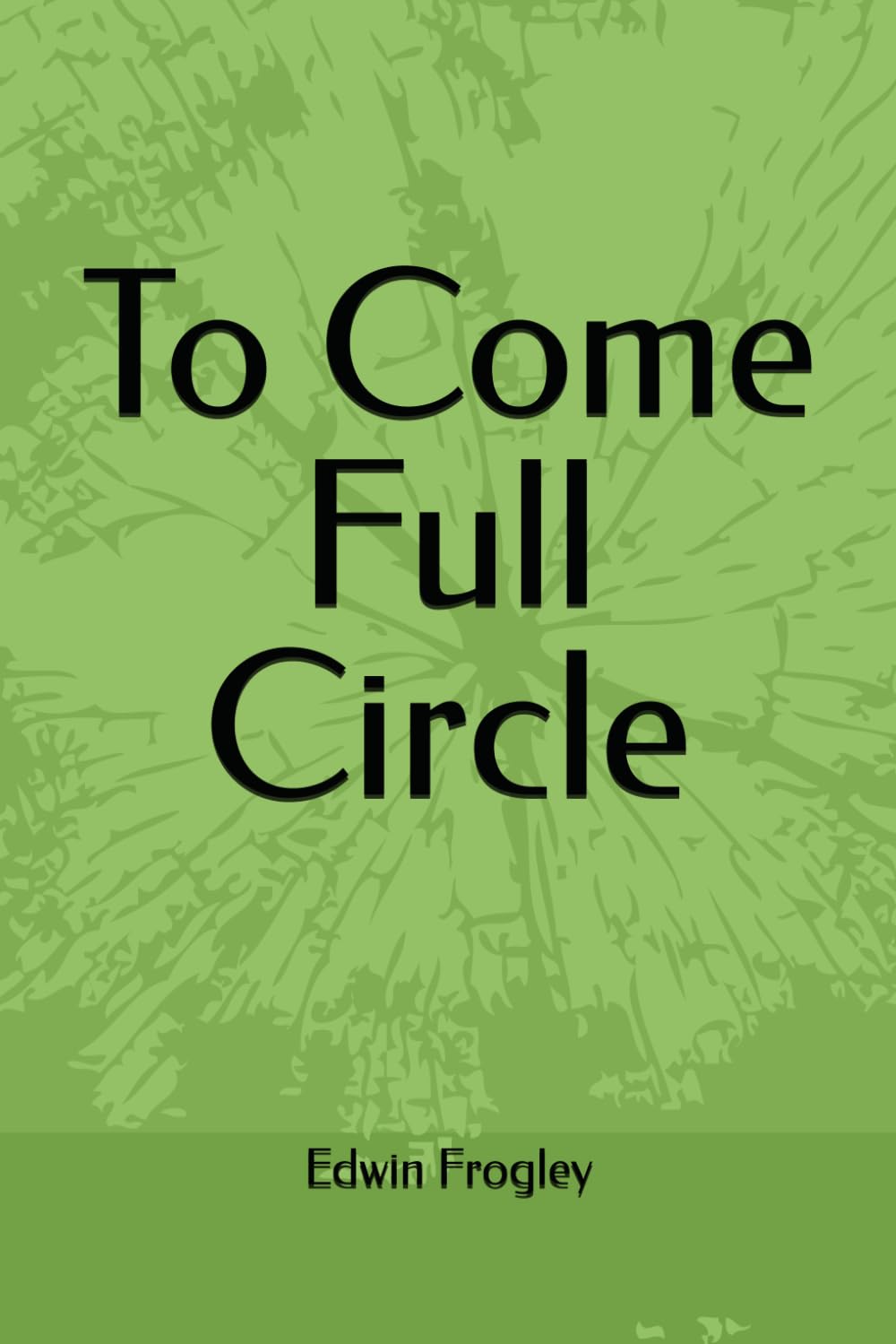 To Come Full Circle