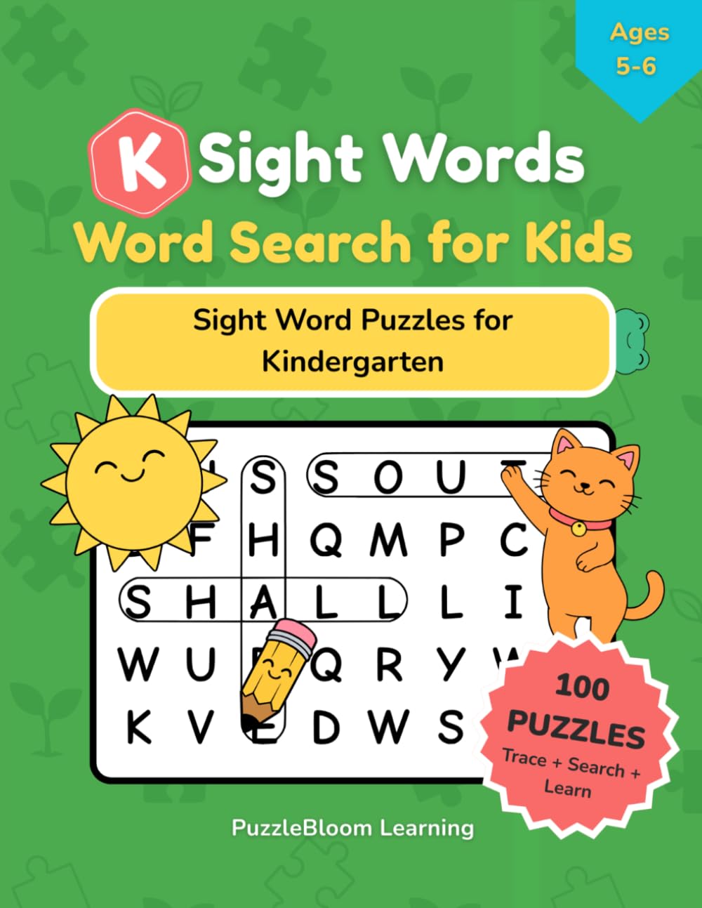 K Sight Words Word Search for Kids: Kindergarten Sight Word Puzzles | Reading Practice Word Searches for Early Readers Ages 5–6 (Puzzlebloom Learning: Sight Words Puzzle Books)
