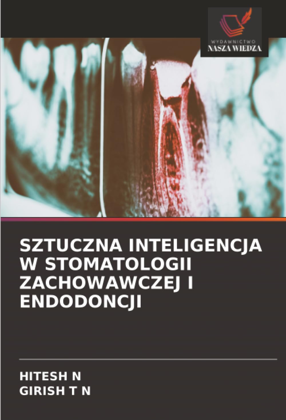 SZTUCZNA INTELIGENCJA W STOMATOLOGII ZACHOWAWCZEJ I ENDODONCJI