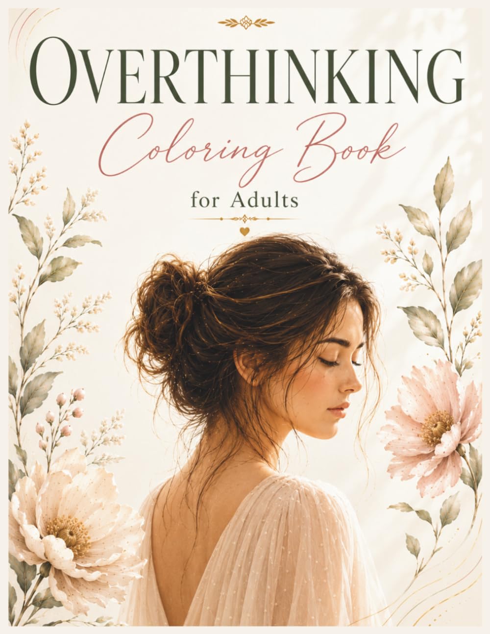 Overthinking Coloring Book for Adults: A Therapeutic Coloring Book with Calming Patterns and Affirmations to Quiet Racing Thoughts, Reduce Mental Overload and Find Inner Calm