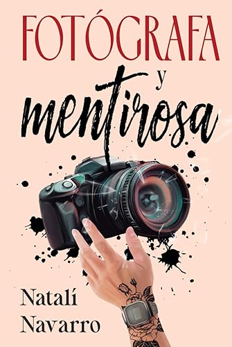 FOTÓGRAFA Y MENTIROSA: Novela romántica con humor y drama, llena de amor y giros inesperados. La mezcla perfecta.
