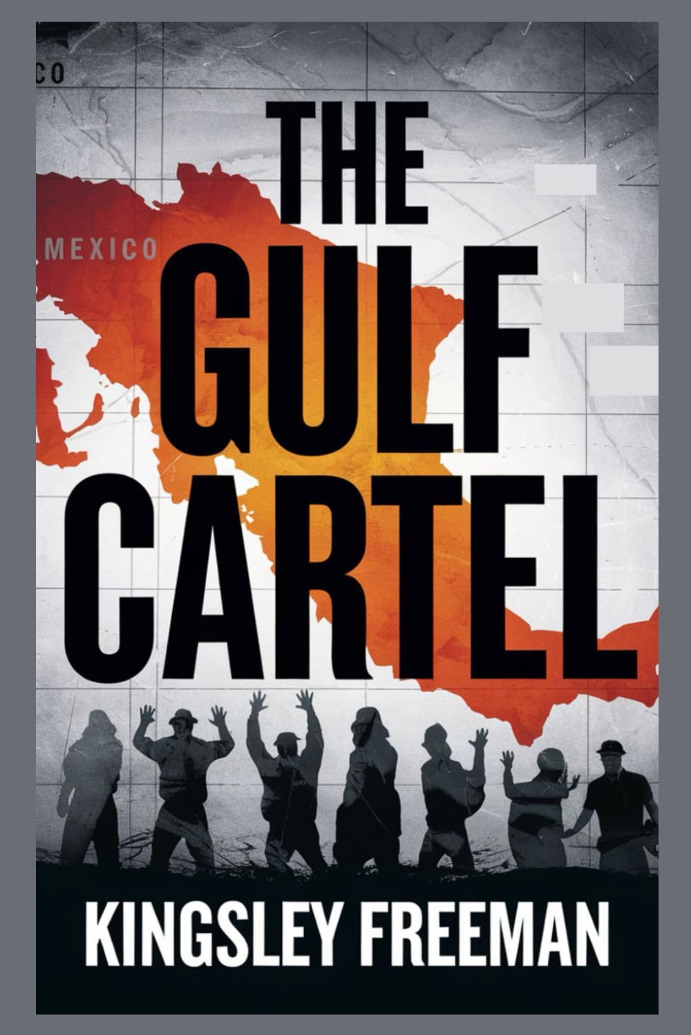 The Gulf Cartel: Inside Mexico's Infamous Drug Trafficking Organization (Cartel Chronicles: Inside the World's Most Ruthless Drug Empires-A True Crime