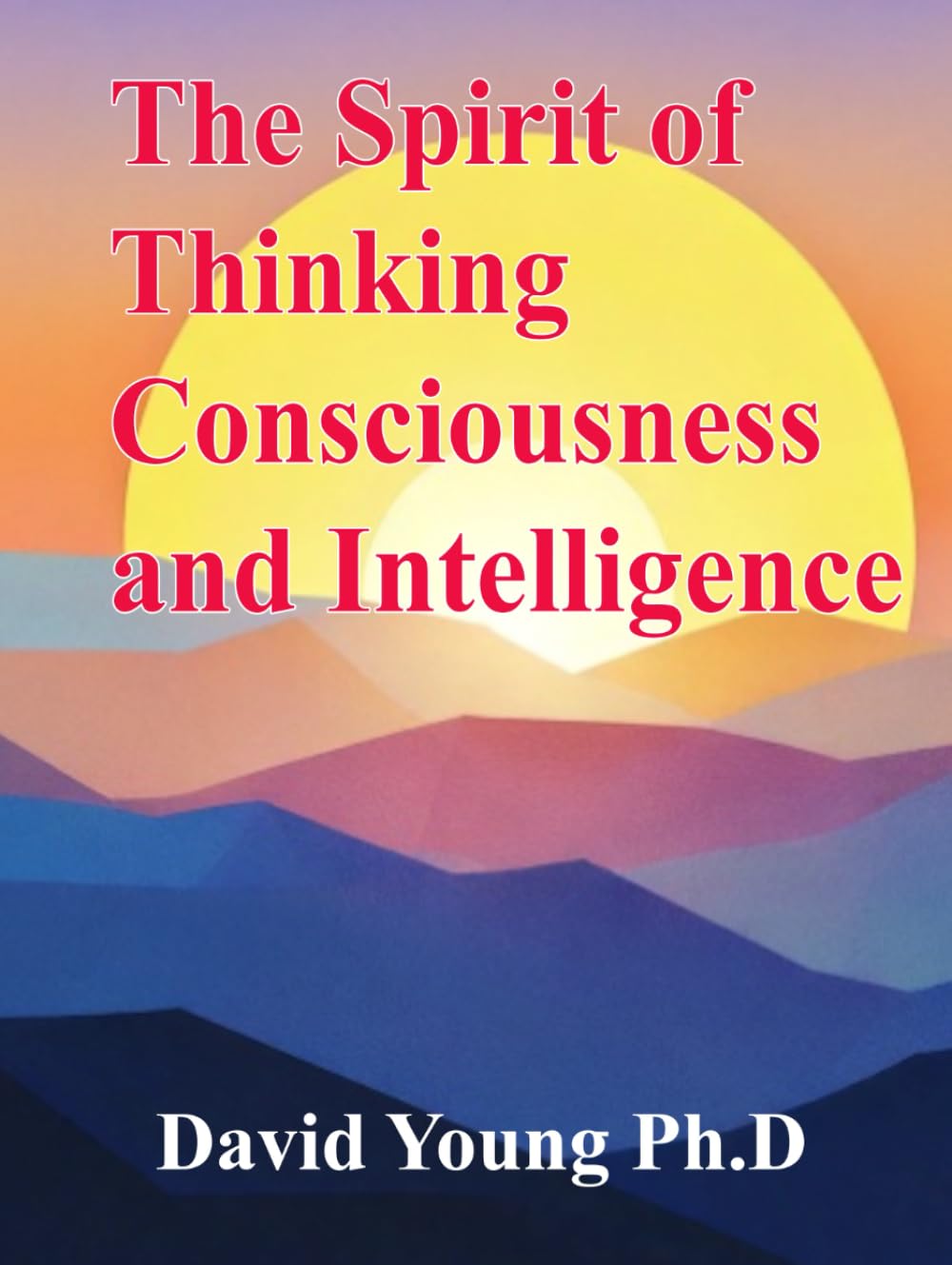 The Spirit of Thinking, Consciousness and Intelligence