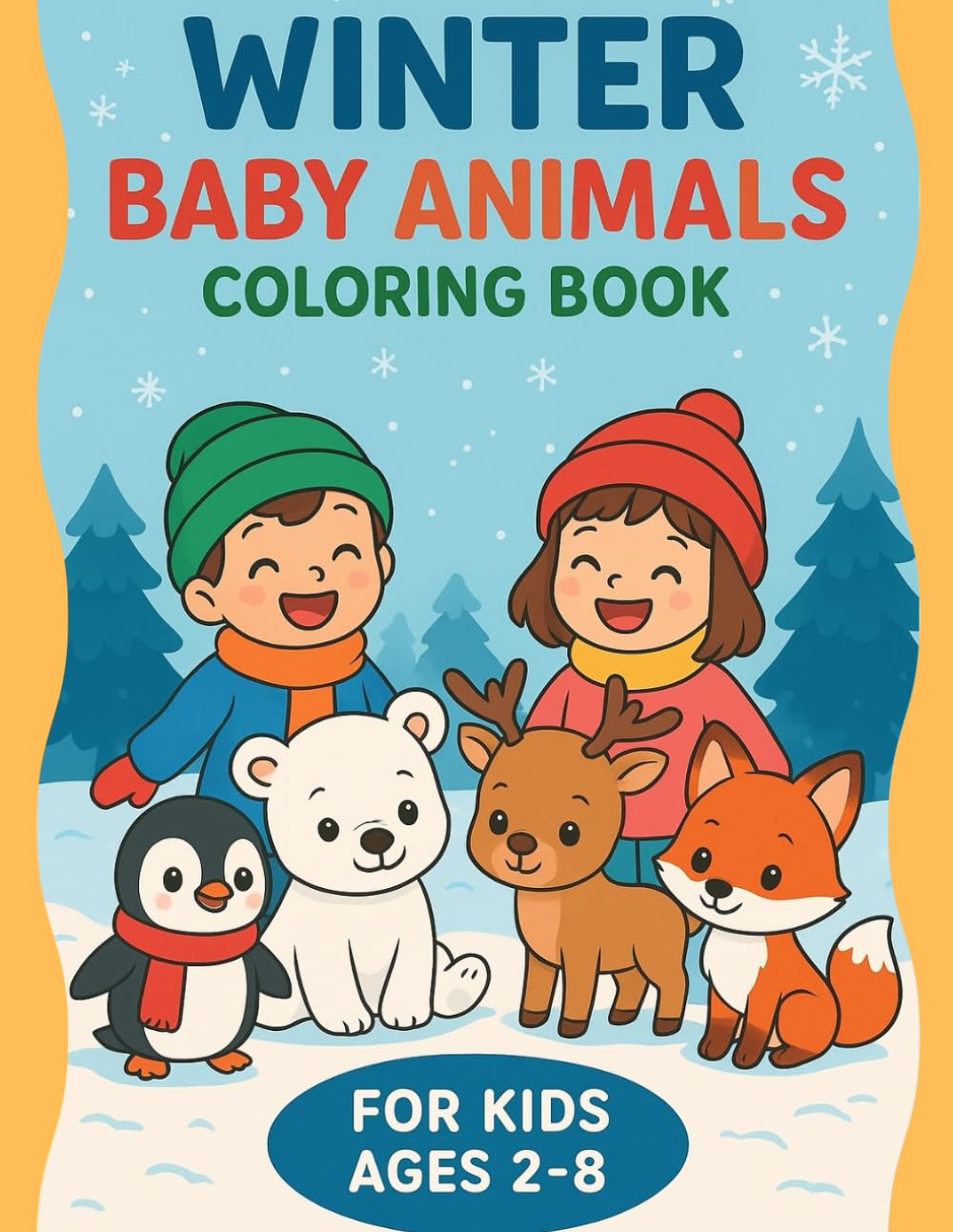 Winter Baby Animals Coloring Book For Kids: Cute Winter Animals, Fun Coloring Pages & Connect-the-Dots Activities for Children Ages 2–8