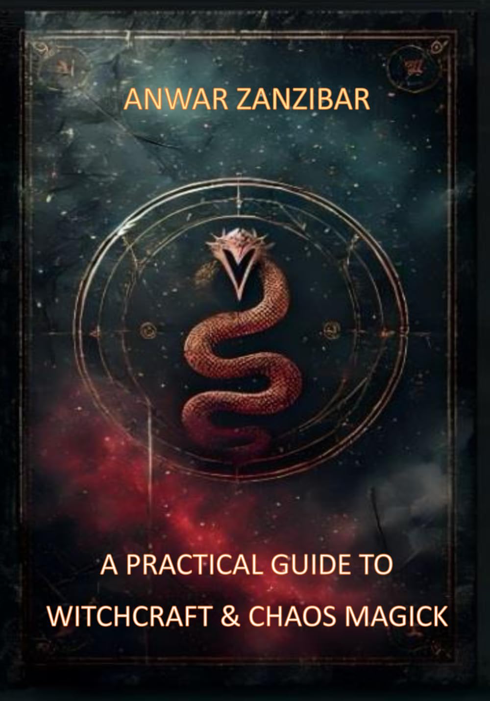 A Practical Guide to Witchcraft & Chaos Magick